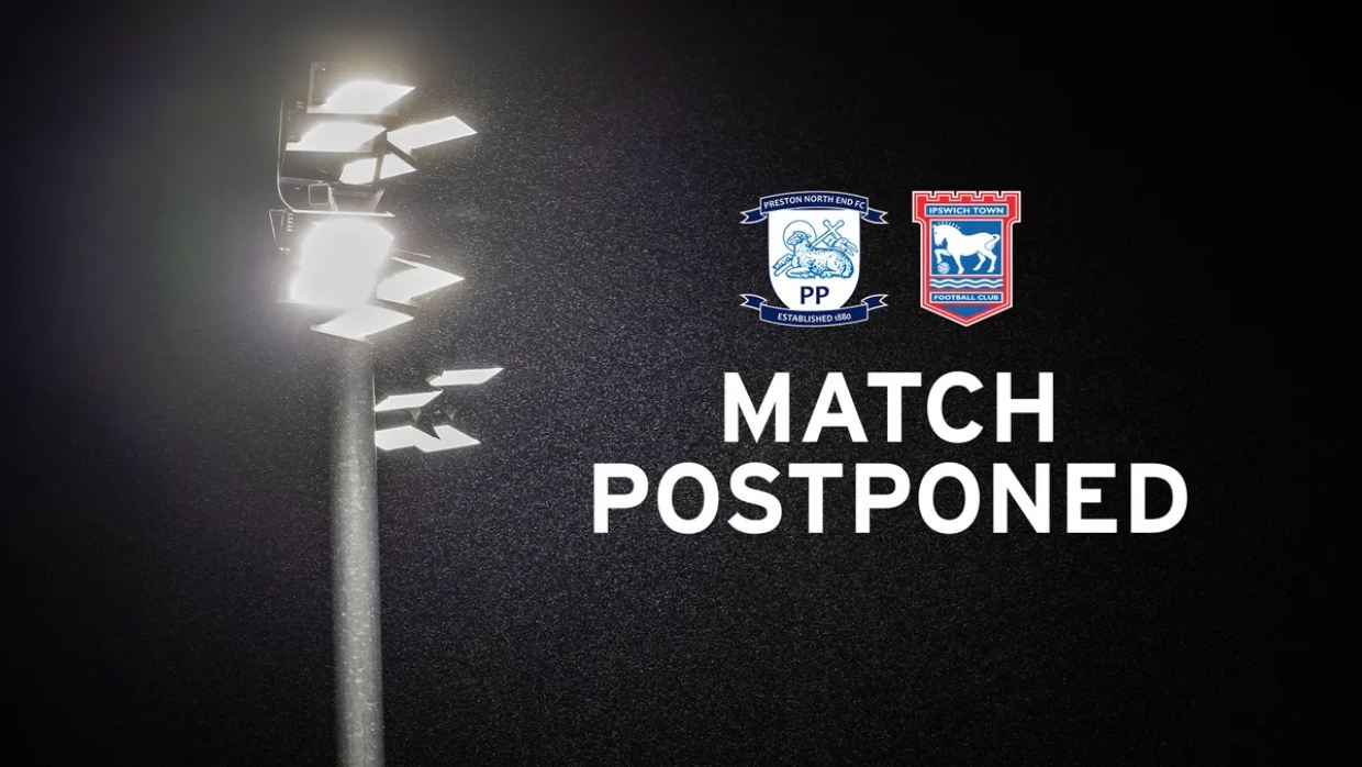 英超杯推迟：普雷斯顿北区U21队对阵伊普斯维奇镇的比赛延期